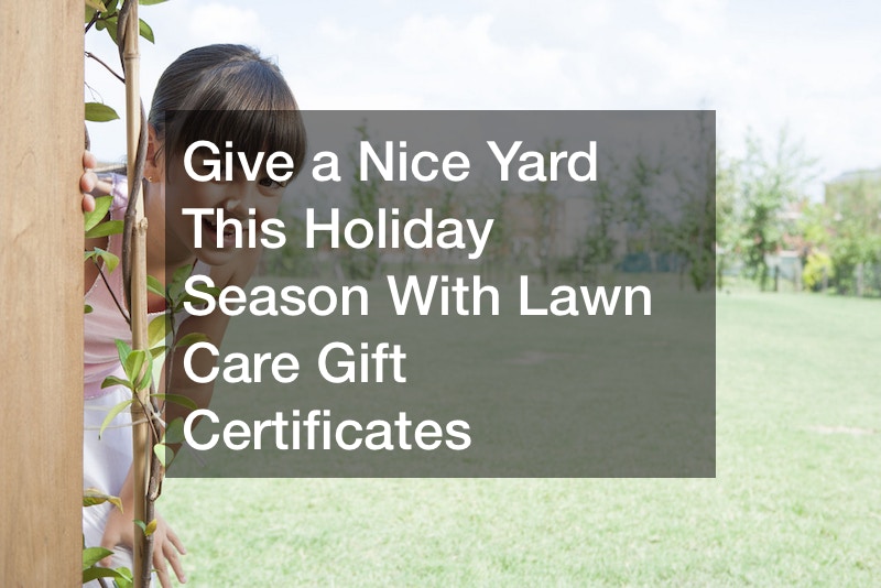 Give a Nice Yard This Holiday Season With Lawn Care Gift Certificates
