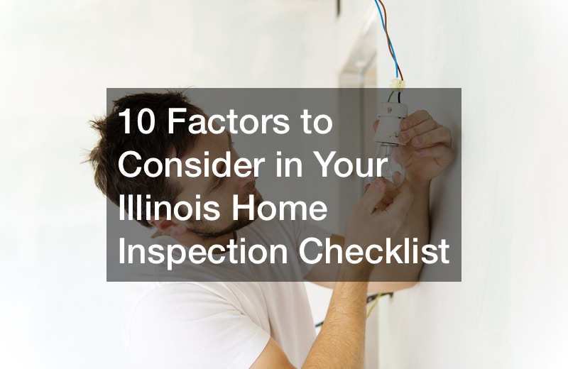 10 Factors to Consider in Your Illinois Home Inspection Checklist