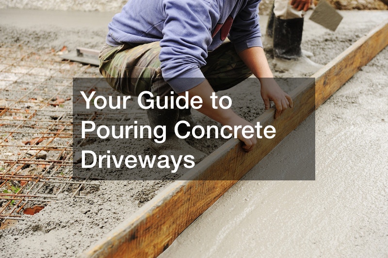 Your Guide to Pouring Concrete Driveways