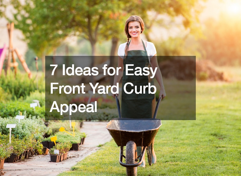 7 Ideas for Easy Front Yard Curb Appeal