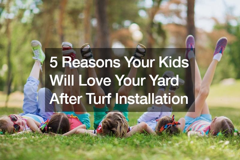 5 Reasons Your Kids Will Love Your Yard After Turf Installation