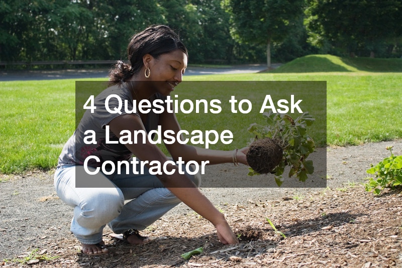 4 Questions to Ask a Landscape Contractor