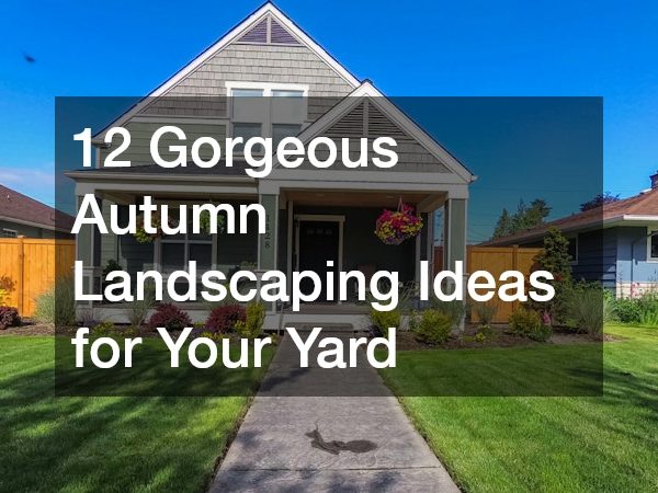 12 Gorgeous Autumn Landscaping Ideas for Your Yard