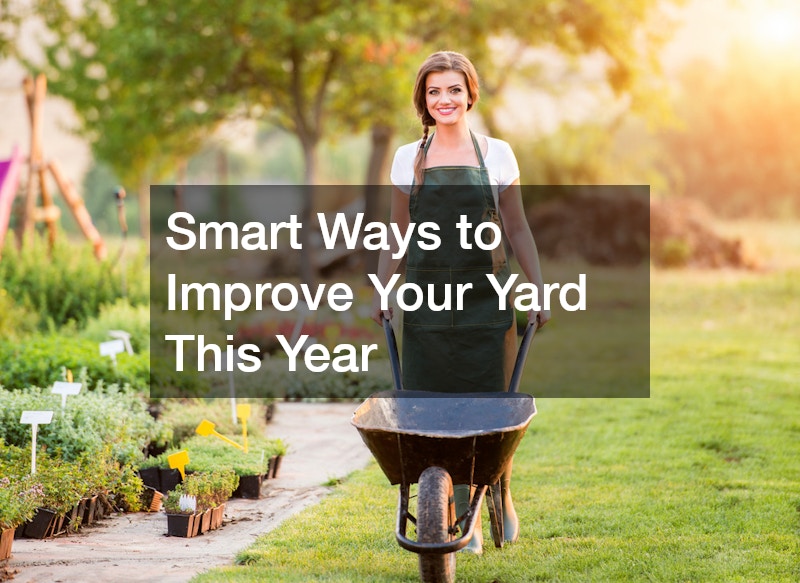 Smart Ways to Improve Your Yard This Year