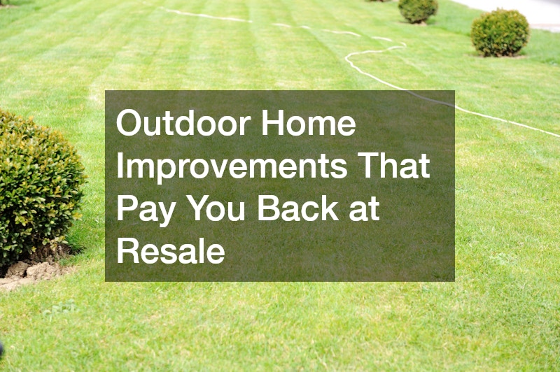 Outdoor Home Improvements That Pay You Back at Resale